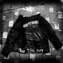 Mosh Pit Project : Get this Fury